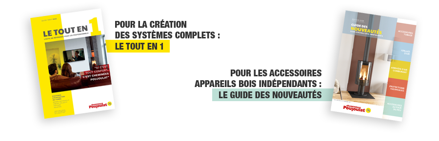 Le guide tarif "LE TOUT EN 1" et le guide des nouveautés par Cheminées Poujoulat
